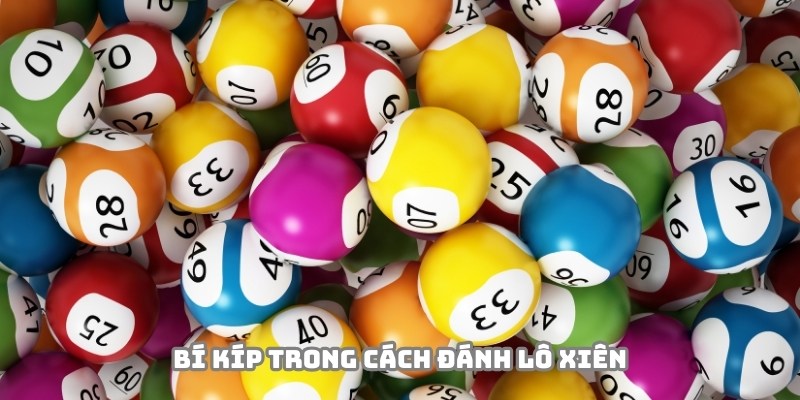Áp dụng những cách đánh lô xiên đẳng cấp từ các chuyên gia