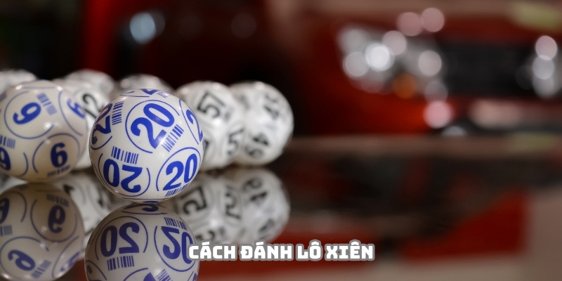Cách Đánh Lô Xiên Tại 88VV - Kỹ Năng Cần Thiết Để Thắng Lớn