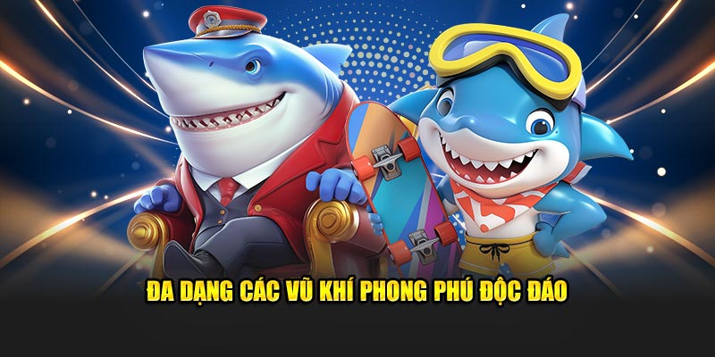 Đa dạng các vũ khí phong phú độc đáo