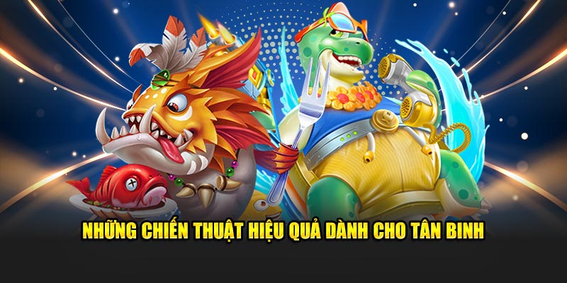 Những chiến thuật hữu ích cho người mới tham gia