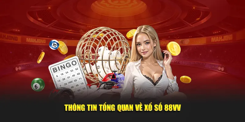 Giới thiệu đôi nét và sảnh xổ số 88VV